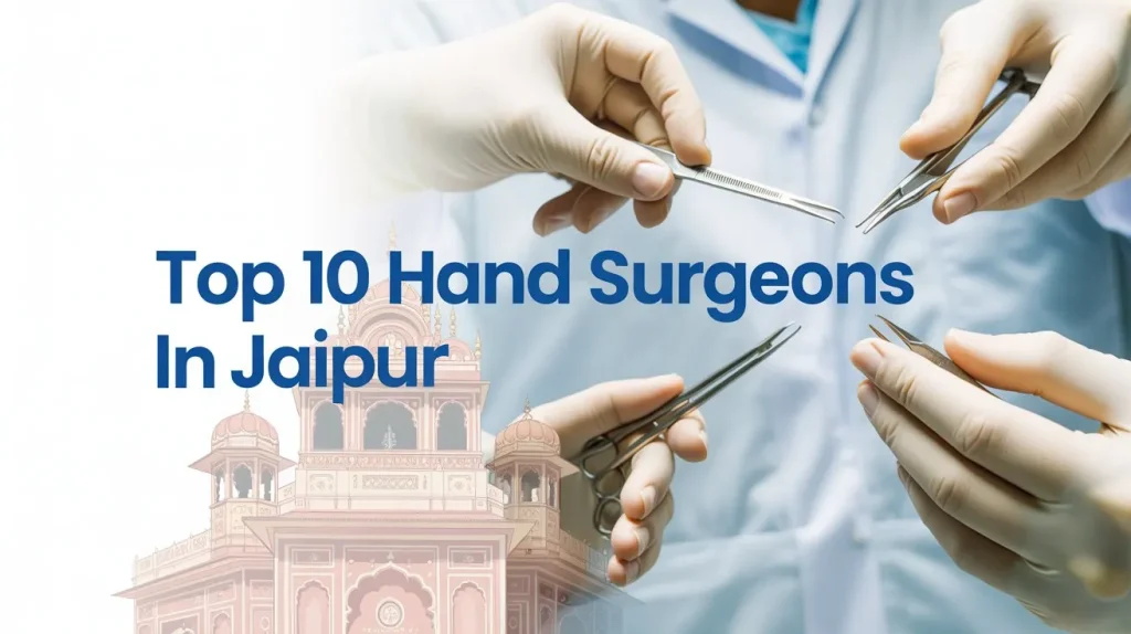 Top 10 Hand Surgeons in Jaipur